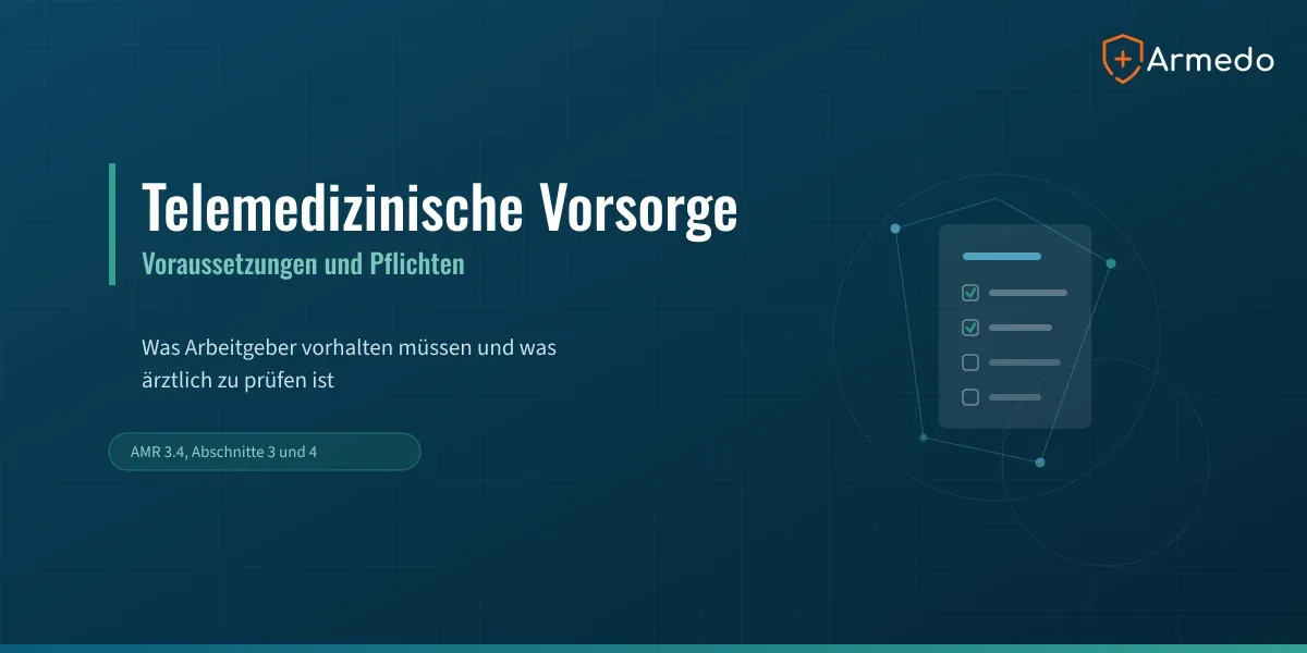 Telemedizinische Vorsorge: Voraussetzungen für Arbeitgeber und Betriebsärzte